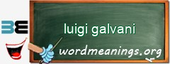 WordMeaning blackboard for luigi galvani